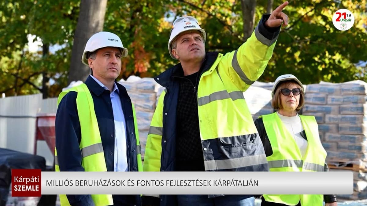 Kiemelt beruházások és fejlesztések Kárpátalján a hét folyamán