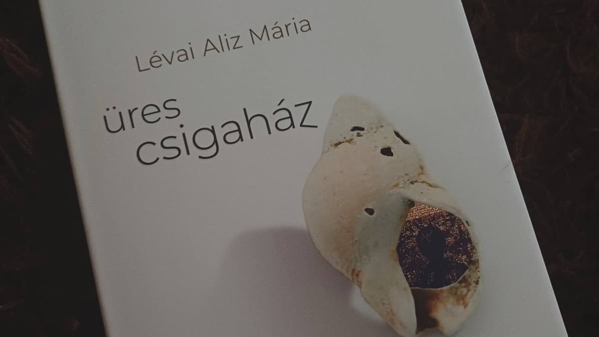 Lévai Aliz Mária legújabb kötete „Üres csigaház” címen jelent meg