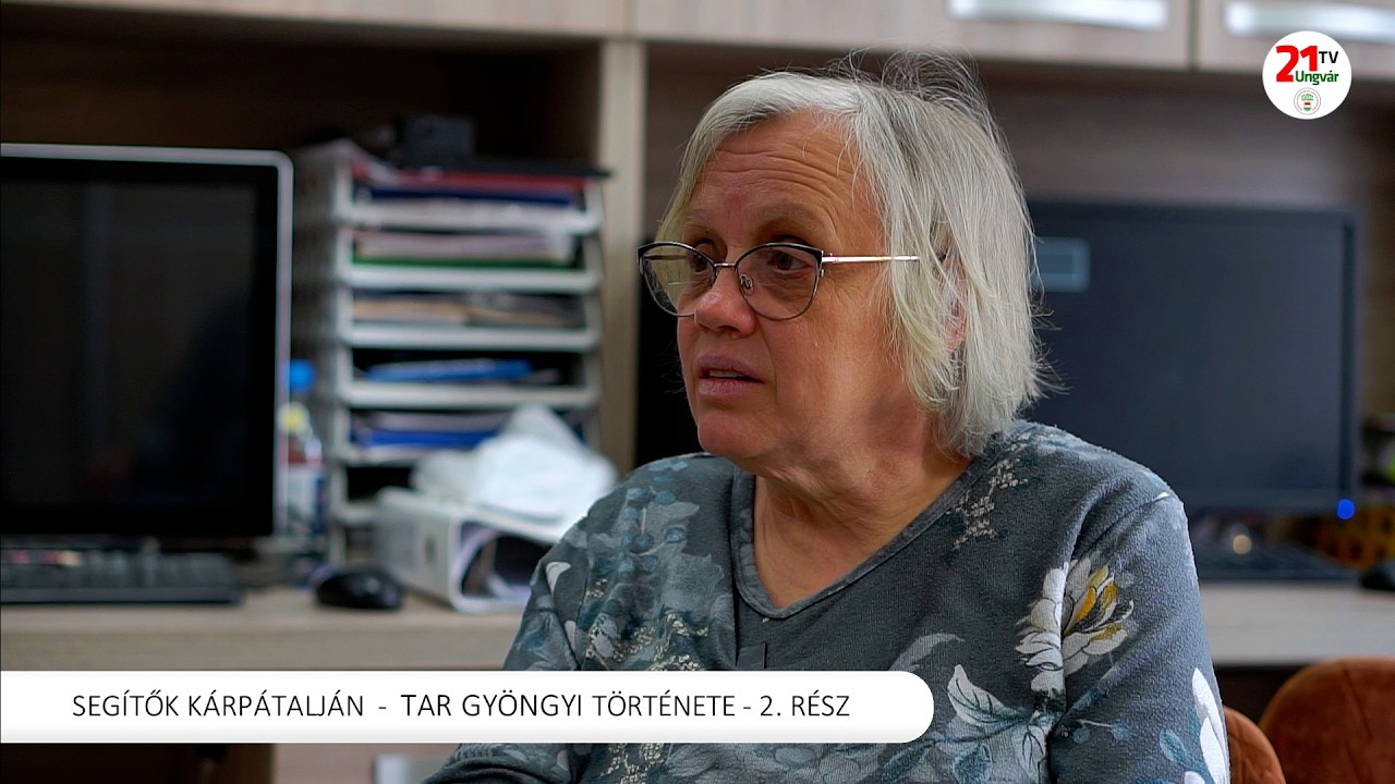 Segítők Kárpátalján: Tar Gyöngyi elkötelezett története a rászorulókért